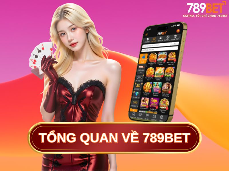 Tổng quan về 789BET